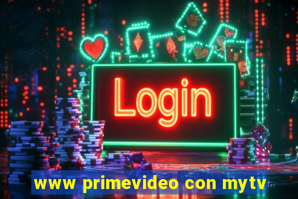 www primevideo con mytv